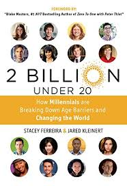 2 billion under 20 : how millennials are breaking down age barriers and changing ...