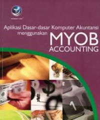 Image of Aplikasi Dasar-Dasar Komputer Akuntansi Menggunakan MYOB Accounting