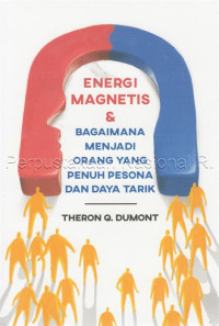 Energi magnetis dan bagaimana menjadi orang yang penuh pesona dan daya tarik