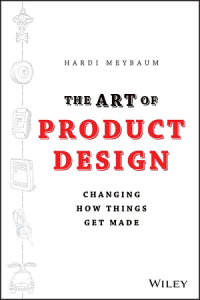 The Art of Product Design : Changing How Things Get Made