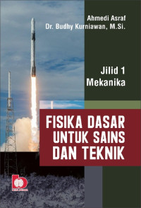 Fisika Dasar Untuk Sains dan Teknik: Jilid 1 Mekanika