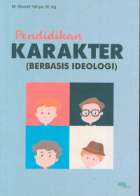 Pendidikan Karakter Berbasis Ideologi