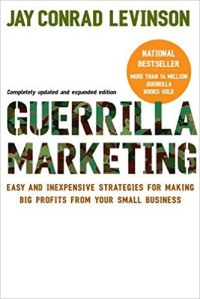 Guerrilla Marketing : easy and inexpensive strategies for Making Big Profits...