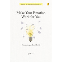 Make your emotion work for you