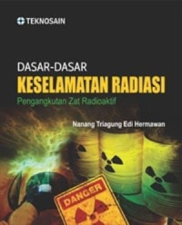 Image of Dasar-Dasar Keselamatan Radiasi Pengangkutan Zat Radioaktif