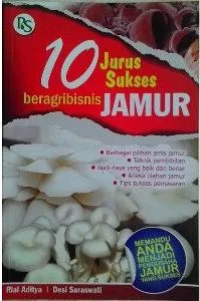 10 Jurus Sukses Beragribisnis Jamur