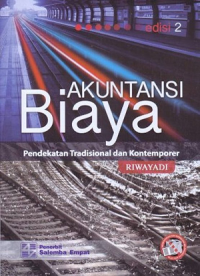 Akuntansi Biaya : Pendekatan Tradisional dan Kontemporer, Ed.2