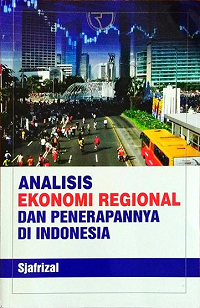 Image of Analisis Ekonomi Regional dan Penerapannya di Indonesia