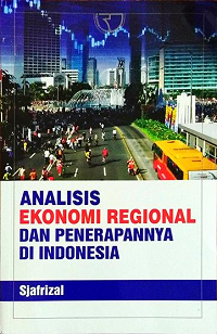 Analisis Ekonomi Regional dan Penerapannya di Indonesia