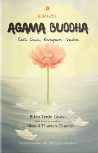 Agama Buddha : Satu Guru, Beragam Tradisi