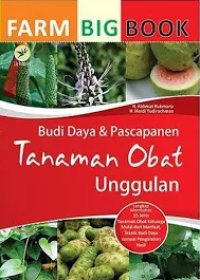 Farm Bigbook : Budidaya & Pascapanen Tanaman Obat Unggulan