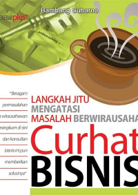 Curhat Bisnis : Langkah Jitu Menangani Masalah Berwirausaha