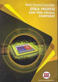 Etika Profesi dan Tata Kelola Korporat :  Modul Chartered Accountant