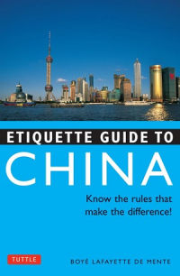 Etiquette guide to China : Know the rules that make the difference