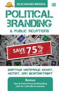 Political Branding and Public Relations : Saatnya Kampanye Sehat, Hemat, dan Bermartabat