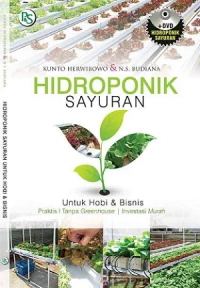 Hidroponik Sayuran Untuk Hobi dan Sayuran : Praktis, Tanpa Greenhouse, Investasi Murah