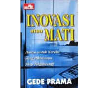 Image of Inovasi Atau Mati : Hanya Untuk Mereka yang Pikirannya Siap Terguncang