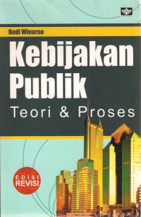 Kebijakan Publik Teori dan Proses