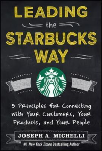 Leanding the starbucks way : 5 Principles for connecting with your cutumers