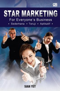 Image of Star Marketing For Everyone's Business : Sederhana, Teruji, Aplikatif