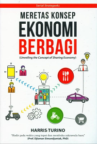 Meretas Konsep Ekonomi Berbagi = Unveiling the concept of sharing economy