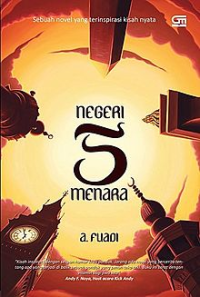 Image of Negeri 5 Menara : Sebuah Novel Yang Terinpirasi Kisah Nyata