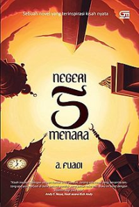 Negeri 5 Menara : Sebuah Novel Yang Terinpirasi Kisah Nyata