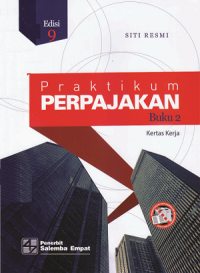 Praktikum Perpajakan : Kertas Kerja, Buku 2