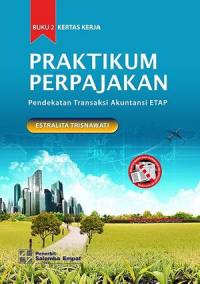Image of Praktikum Perpajakan Pendekatan Transaksi Akuntansi ETAP Buku 2