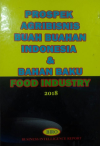 Image of Prospek Agribisnis Buah-Buahan Indonesia dan Bahan Baku Food Industry 2018