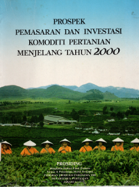 Image of Prosiding: Prospek Pemasaran Dan Investasi Komoditi Pertanian Menjelang Tahun 2000