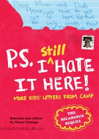 Image of P.S still I hate it here : More kids letters from camp