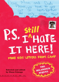 P.S still I hate it here : More kids letters from camp