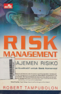 Image of Risk Management : Qualitative Approach Applied to Commercial Banks = Manajemen Risiko : Pendekatan Kualitatif untuk Bank Komersial