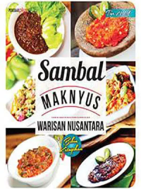 Sambal Maknyus Warisan Nusantara : Bikin Ketagihan