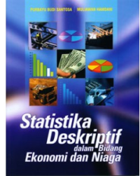 Statistika Deskriptif Dalam Bidang Ekonomi dan Niaga