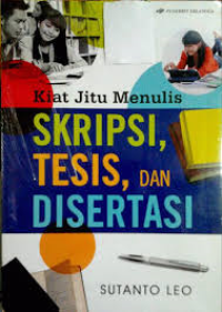 Kiat Jitu Menulis Skripsi, Tesis, dan Disertasi