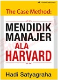 The Case Method : Mendidik Manajer Ala Harvard