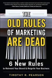 Image of The old rules of marketing are dead : 6 new rules to reinvent your brand...