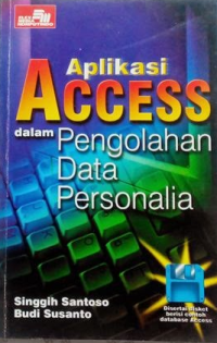 Aplikasi Access Dalam Pengolahan Data Personalia