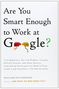 Image of Are you smart enough to work at Google? : trick questions, zen-like riddles, insanely difficult puzzles, and other devious interviewing techniques you need to know to get a job anywhere in the new economy