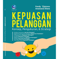 Kepuasan Pelanggan: Konsep, Pengukuran, Dan Strategi