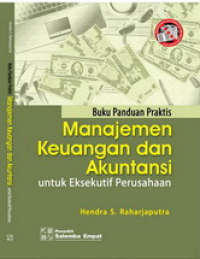 Buku Panduan Praktis Manajemen Keuangan dan Akuntansi untuk eksekutif perusahaan