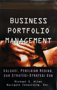 Image of Business Portfolio Management : Valuasi Penilaian Resiko, dan Strategi-Strategi EVA tm