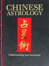 Chinese astrology : understanding your horoscope