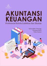 Image of Akuntansi Keuangan ; Profesional kelola liabilitas dan ekuitas