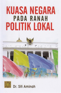 Kuasa negara pada ranah politik lokal