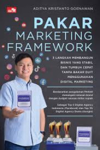 Image of Pakar Marketing Framework: 3 Langkah Membangun Bisnis yang Stabil dan Tumbuh Cepat Tanpa Bahan Bakar Duit Menggunakan Digital Marketing