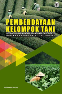 Image of Pemberdayaan Kelompok Tani Berbasis Komunikasi Pembangunan Partisipatif dan Pemanfaatan Modal Sosial