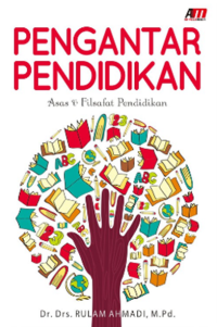 Pengantar Pendidikan: Asas Dan Filsafat Pendidikan